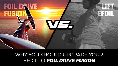 4 Reasons to Upgrade Your Efoil to the Foil Drive Fusion