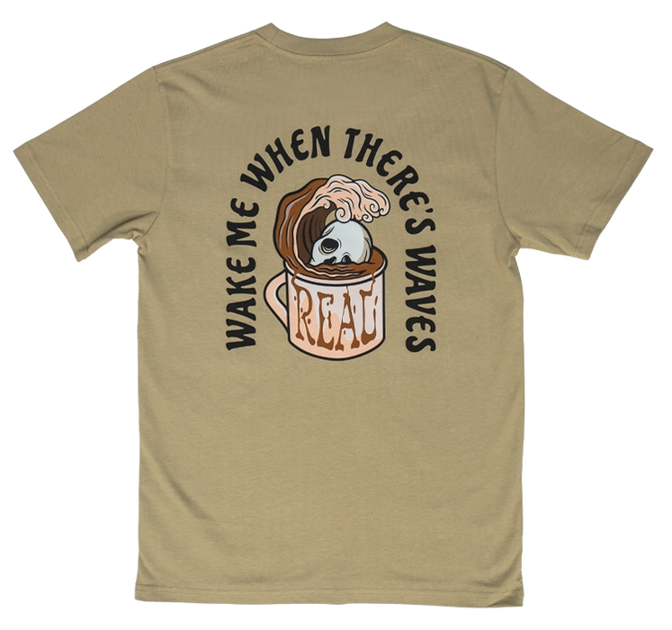 REAL Wake Me When There's Waves Tee-Sand
